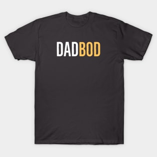 Dad Bod T-Shirt T-Shirt